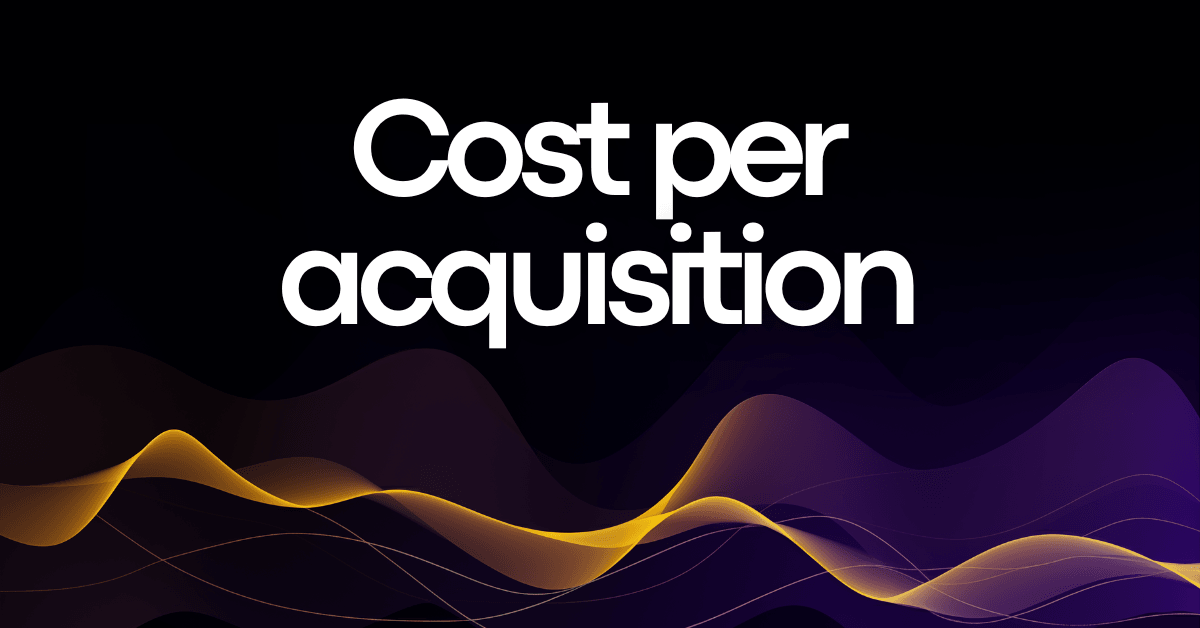 What Is Cost Per Acquisition (CPA)? Formula and Calculator