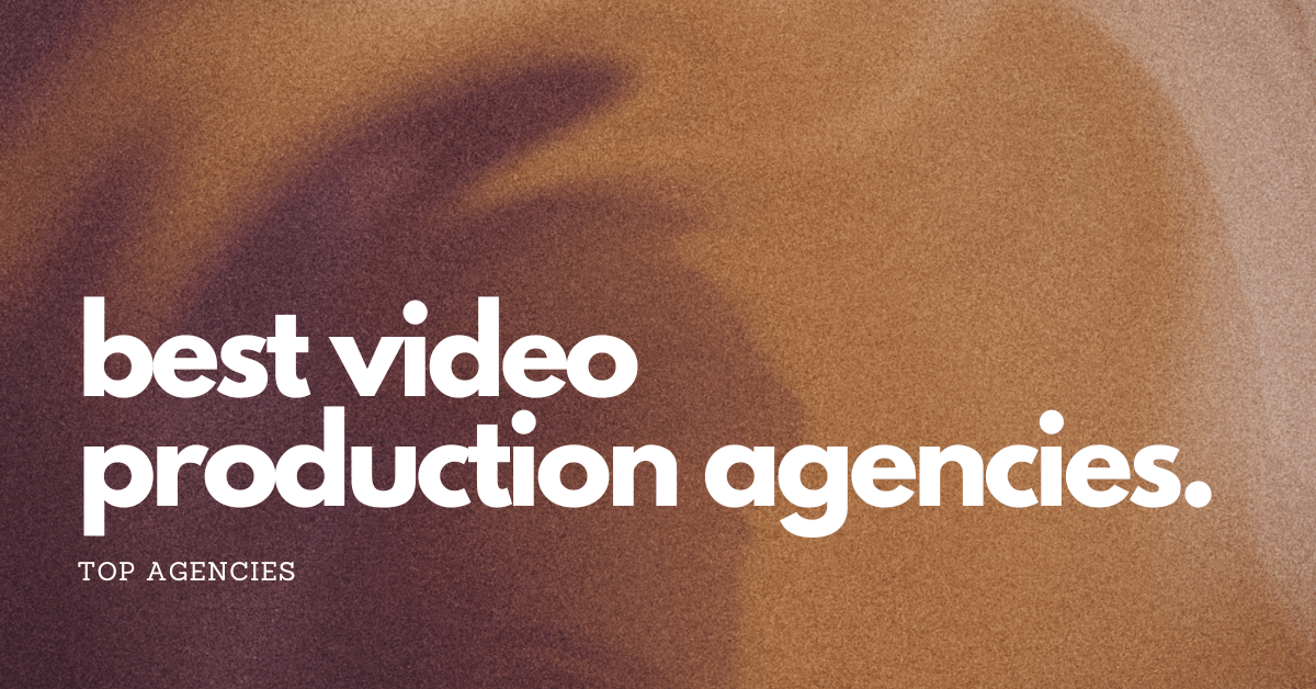 Best Video Production Agencies in 2025