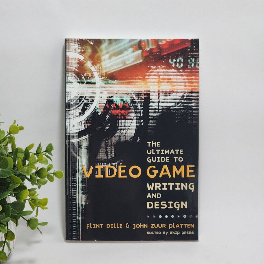 best game development books The Ultimate Guide to Video Game Writing and Design by Flint Dille and John Zuur Plattenbest game development books